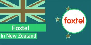 How To Watch Foxtel In New Zealand