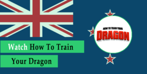 How to Watch Train Your Dragon in NZ